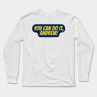 You Can Do It, Andrew Long Sleeve T-Shirt